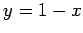 $\displaystyle y=1-x$