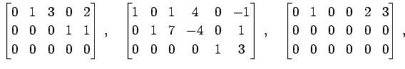 $\displaystyle \begin{bmatrix}0 & 1 & 3 & 0 & 2 \\ 0 & 0 & 0 & 1 & 1 \\ 0 & 0 & ...
...& 2 & 3 \\ 0 & 0 & 0 & 0 & 0 & 0 \\ 0 & 0 & 0 & 0 & 0 & 0 \end{bmatrix}\,,\quad$