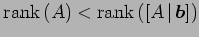 $\displaystyle \mathrm{rank}\,(A)<\mathrm{rank}\,([A\,\vert\,\vec{b}])$