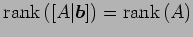 $\displaystyle \mathrm{rank}\,([A\vert\vec{b}])=\mathrm{rank}\,(A)$