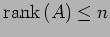 $ \mathrm{rank}\,(A)\leq n$