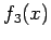 $\displaystyle f_3(x)$