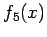 $\displaystyle f_5(x)$