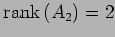 $ \mathrm{rank}\,(A_2)=2$