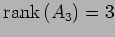 $ \mathrm{rank}\,(A_3)=3$