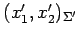 $ (x'_1,x'_2)_{\Sigma'}$