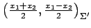 $ \left(\frac{x_1+x_2}{2},\frac{x_1-x_2}{2}\right)_{\Sigma'}$