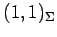 $ (1,1)_{\Sigma}$