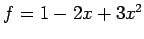 $ f=1-2x+3x^2$