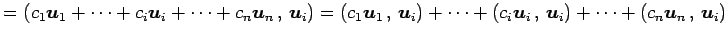 $\displaystyle = \left({c_1\vec{u}_1+\cdots+c_i\vec{u}_i+\cdots+c_n\vec{u}_n}\,,...
..._i}\,,\,{\vec{u}_i}\right)+ \cdots+ \left({c_n\vec{u}_n}\,,\,{\vec{u}_i}\right)$