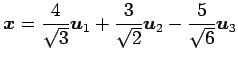 $\displaystyle \vec{x}= \frac{4}{\sqrt{3}}\vec{u}_1+ \frac{3}{\sqrt{2}}\vec{u}_2- \frac{5}{\sqrt{6}}\vec{u}_3$