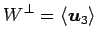 $\displaystyle W^{\perp}= \left\langle \vec{u}_3\right\rangle$