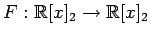 $ F:\mathbb{R}[x]_2\to\mathbb{R}[x]_2$