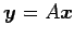 $ \vec{y}=A\vec{x}$