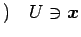 $\displaystyle )\quad U\ni\vec{x}$