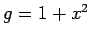 $ g=1+x^2$