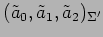 $ (\tilde{a}_0,\tilde{a}_1,\tilde{a}_2)_{\Sigma'}$