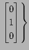 $ \displaystyle{\left.
\begin{bmatrix}
0 \\ 1 \\ 0
\end{bmatrix}\right\}}$