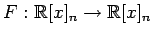 $ F:\mathbb{R}[x]_n\to\mathbb{R}[x]_n$