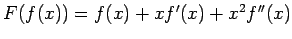 $ F(f(x))=f(x)+xf'(x)+x^2f''(x)$