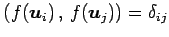 $ \left({f(\vec{u}_i)}\,,\,{f(\vec{u}_j)}\right)=\delta_{ij}$