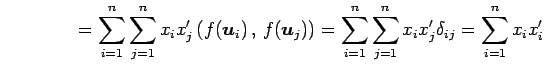 $\displaystyle \qquad\qquad= \sum_{i=1}^{n}\sum_{j=1}^{n}x_ix'_j\left({f(\vec{u}...
...right) = \sum_{i=1}^{n}\sum_{j=1}^{n}x_ix'_j\delta_{ij} = \sum_{i=1}^{n}x_ix'_i$