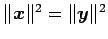 $ \Vert\vec{x}\Vert^2=\Vert\vec{y}\Vert^2$