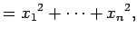 $\displaystyle =x_1{}^2+\cdots+x_n{}^2,$