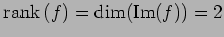 $\displaystyle \mathrm{rank}\,(f)=\dim(\mathrm{Im}(f))=2$