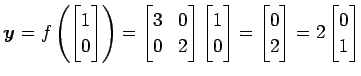 $\displaystyle \vec{y}=f\left( \begin{bmatrix}1 \\ 0 \end{bmatrix} \right) = \be...
...} = \begin{bmatrix}0 \\ 2 \end{bmatrix} = 2 \begin{bmatrix}0 \\ 1 \end{bmatrix}$