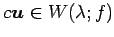 $ c\vec{u}\in W(\lambda;f)$