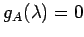 $ g_A(\lambda)=0$