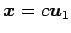 $ \vec{x}=c\vec{u}_1$