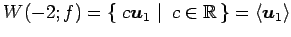 $\displaystyle W(-2;f)= \left\{\left.\,{c\vec{u}_1}\,\,\right\vert\,\,{c\in\mathbb{R}}\,\right\} = \left\langle \vec{u}_1\right\rangle$