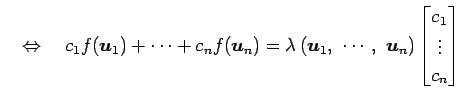 $\displaystyle \quad\Leftrightarrow\quad c_1f(\vec{u}_1)+\cdots+c_nf(\vec{u}_n) ...
..., \cdots,\,\, \vec{u}_n\right)\begin{bmatrix}c_1 \\ \vdots \\ c_n \end{bmatrix}$