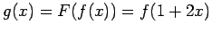 $\displaystyle g(x)=F(f(x))=f(1+2x)$