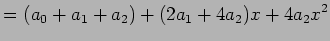 $\displaystyle =(a_0+a_1+a_2)+(2a_1+4a_2)x+4a_2x^2$