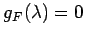 $ g_F(\lambda)=0$