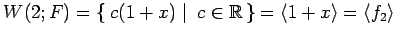 $\displaystyle W(2;F)= \left\{\left.\,{c(1+x)}\,\,\right\vert\,\,{c\in\mathbb{R}}\,\right\} = \left\langle 1+x\right\rangle = \left\langle f_2\right\rangle$