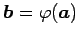 $ \vec{b}=\varphi(\vec{a})$