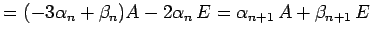 $\displaystyle = (-3\alpha_n+\beta_n)A-2\alpha_n\,E = \alpha_{n+1}\,A+\beta_{n+1}\,E$