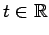 $ t\in\mathbb{R}$