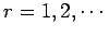 $ r=1,2,\cdots$