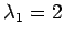 $ \lambda_1=2$