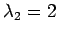 $ \lambda_2=2$