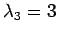 $ \lambda_3=3$