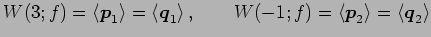 $\displaystyle W(3;f)= \left\langle \vec{p}_1\right\rangle = \left\langle \vec{q...
...1;f)= \left\langle \vec{p}_2\right\rangle = \left\langle \vec{q}_2\right\rangle$