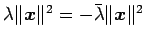 $ \lambda\Vert\vec{x}\Vert^2=-\bar{\lambda}\Vert\vec{x}\Vert^2$