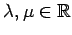 $ \lambda,\mu\in\mathbb{R}$