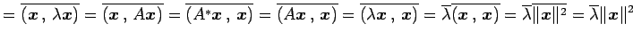 $\displaystyle = \overline{\left({\vec{x}}\,,\,{\lambda\vec{x}}\right)}= \overli...
...e{\lambda}\overline{\Vert\vec{x}\Vert^2}= \overline{\lambda}\Vert\vec{x}\Vert^2$